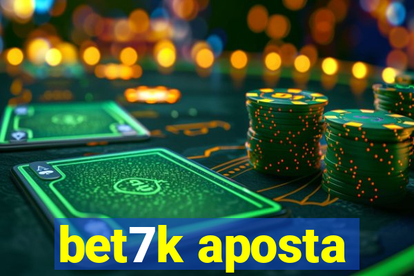 bet7k aposta